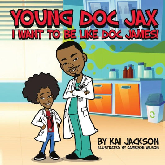 Young Doc Jax:  I Want To Be Like Doc James (Series 1)